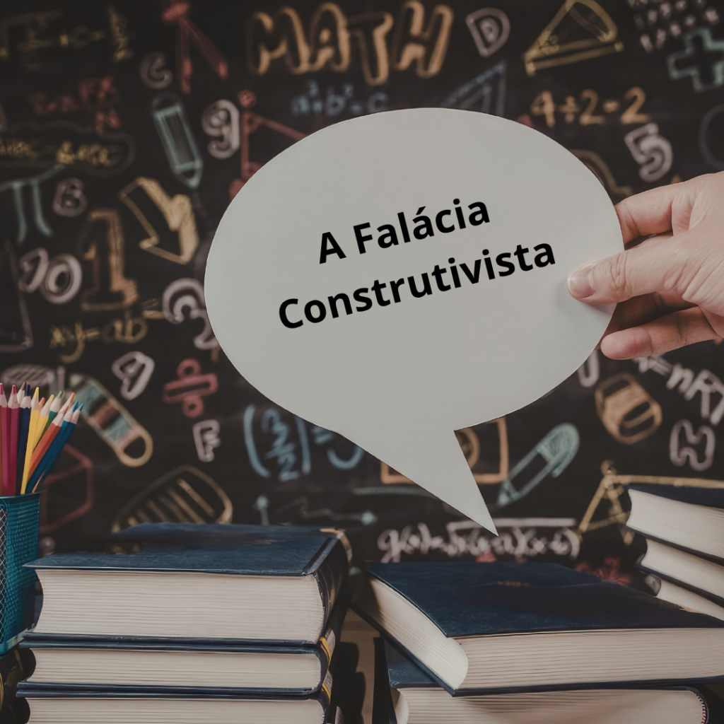 A Falácia Construtivista